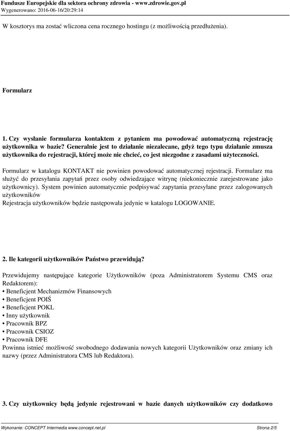 Formularz w katalogu KONTAKT nie powinien powodować automatycznej rejestracji.
