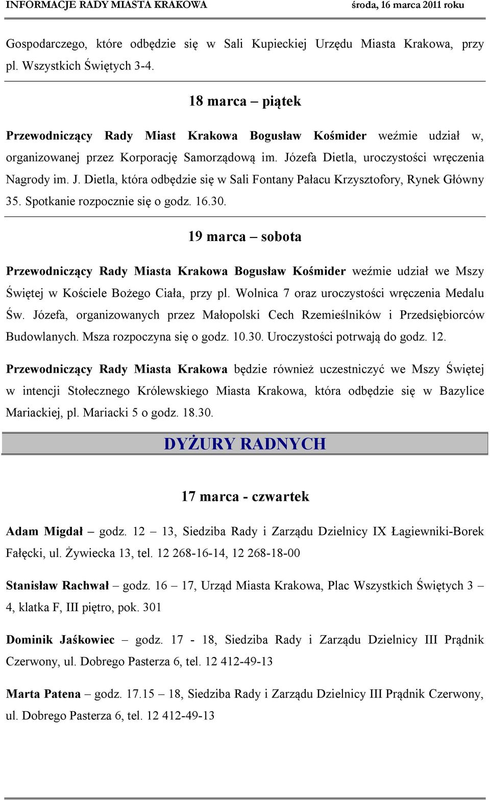 zefa Dietla, uroczystości wręczenia Nagrody im. J. Dietla, która odbędzie się w Sali Fontany Pałacu Krzysztofory, Rynek Główny 35. Spotkanie rozpocznie się o godz. 16.30.