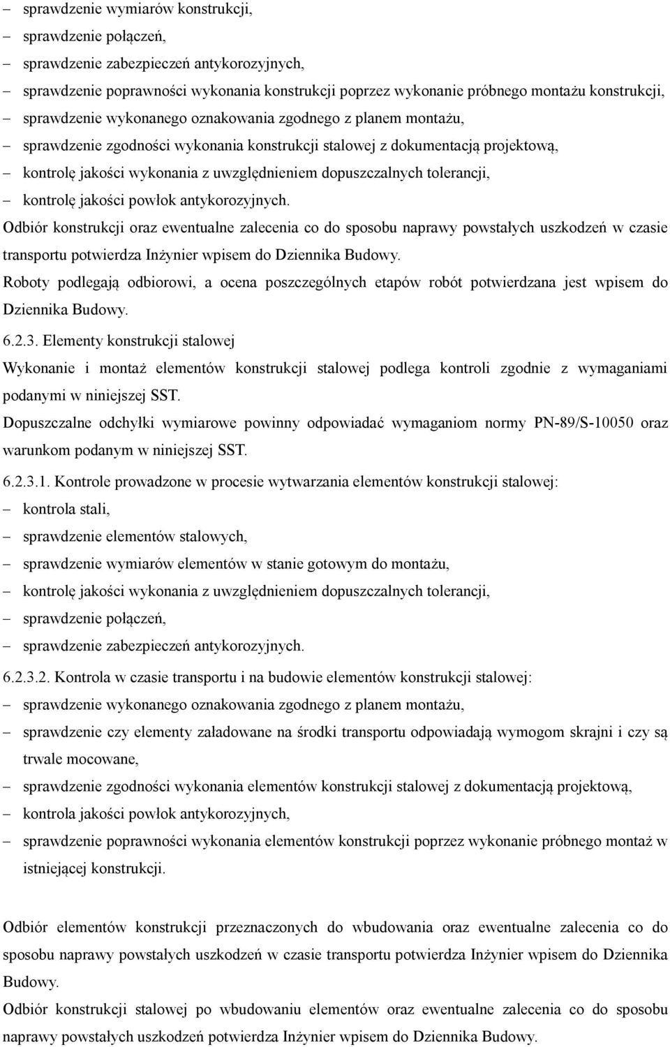 dopuszczalnych tolerancji, kontrolę jakości powłok antykorozyjnych.