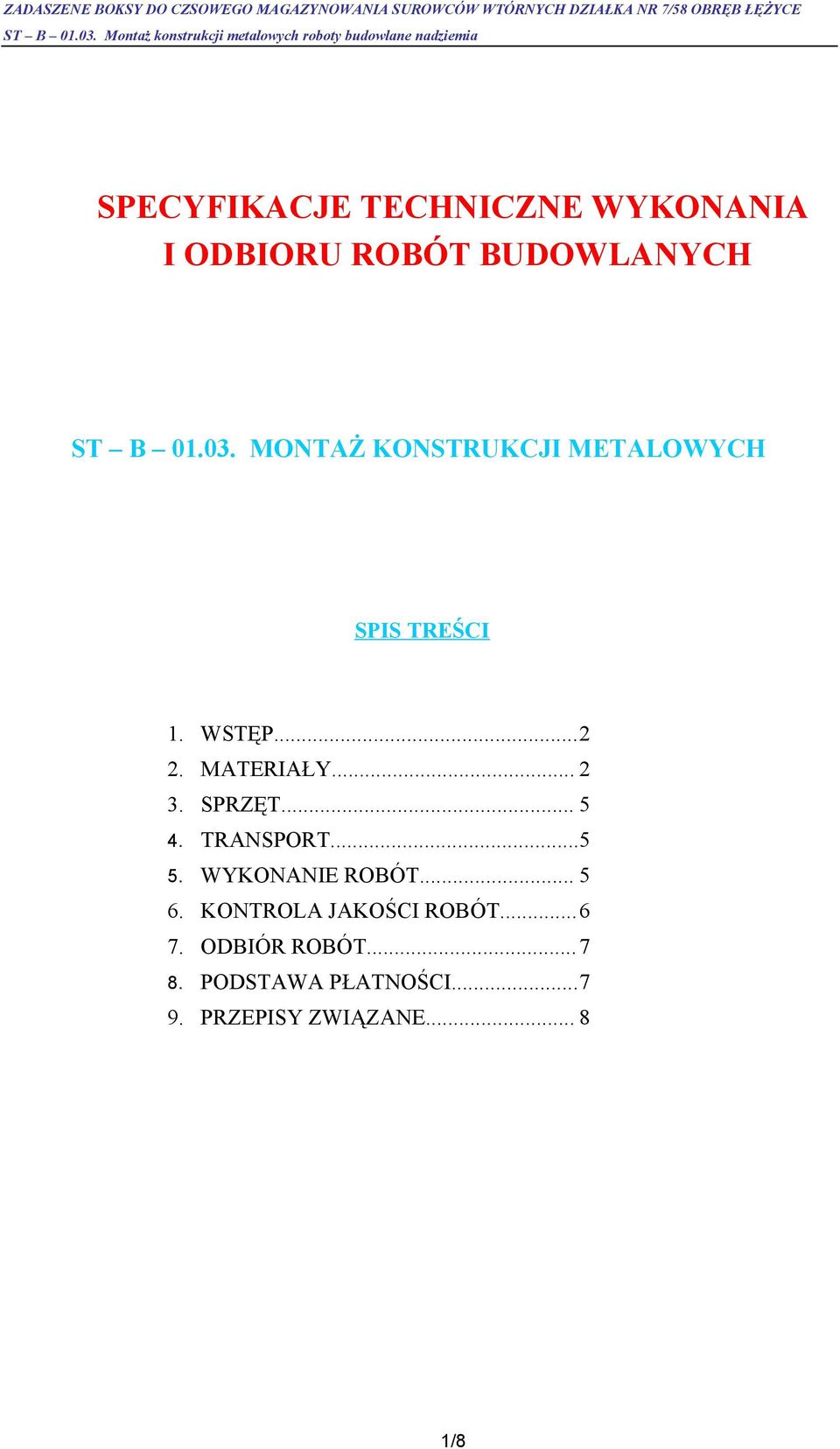 SPRZĘT... 5 4. TRANSPORT...5 5. WYKONANIE ROBÓT... 5 6.