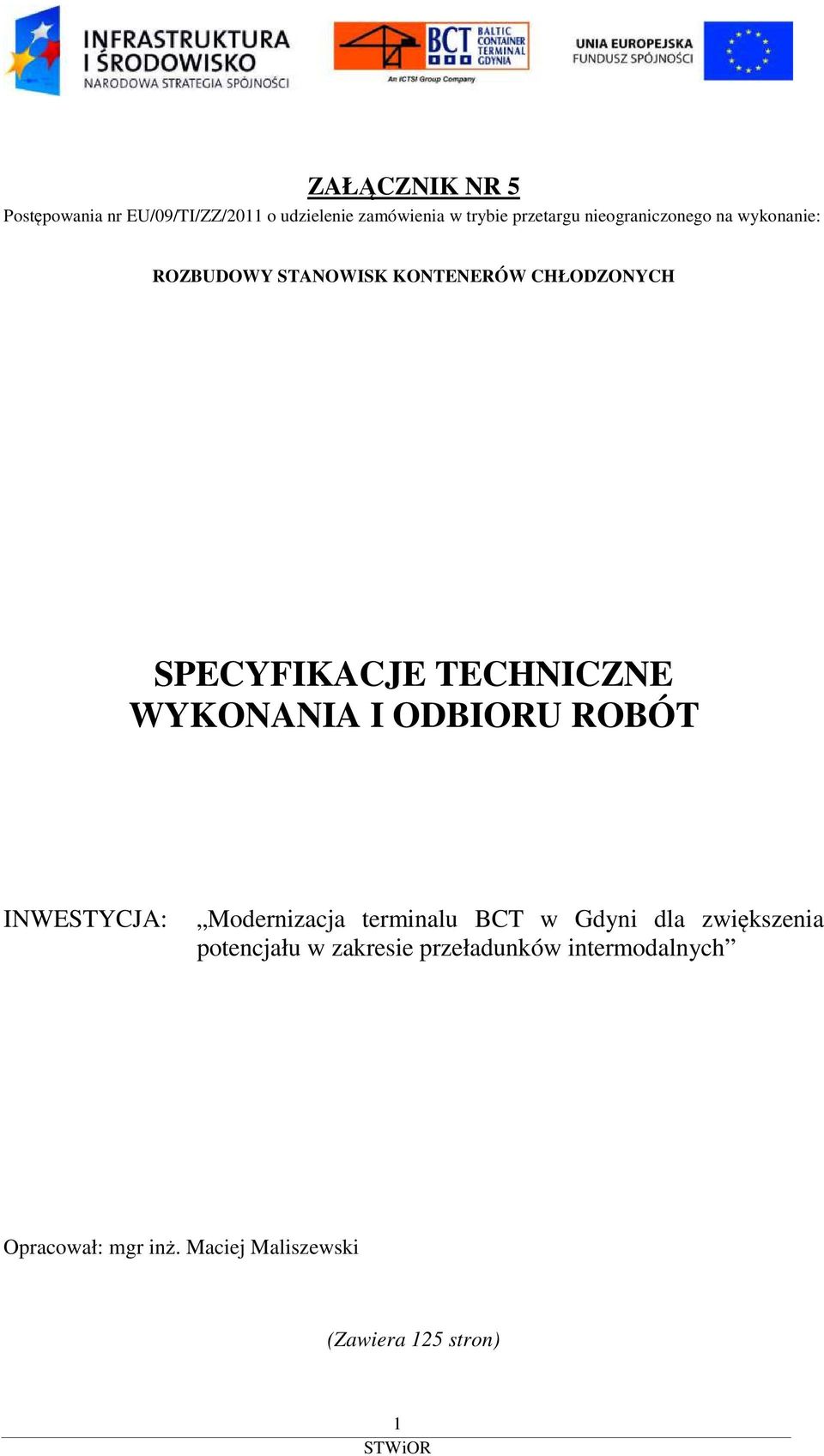 TECHNICZNE WYKONANIA I ODBIORU ROBÓT INWESTYCJA: Modernizacja terminalu BCT w Gdyni dla