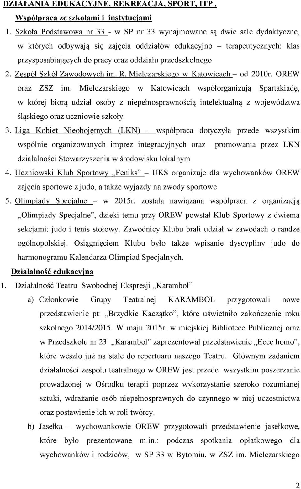 przedszkolnego 2. Zespół Szkół Zawodowych im. R. Mielczarskiego w Katowicach od 2010r. OREW oraz ZSZ im.