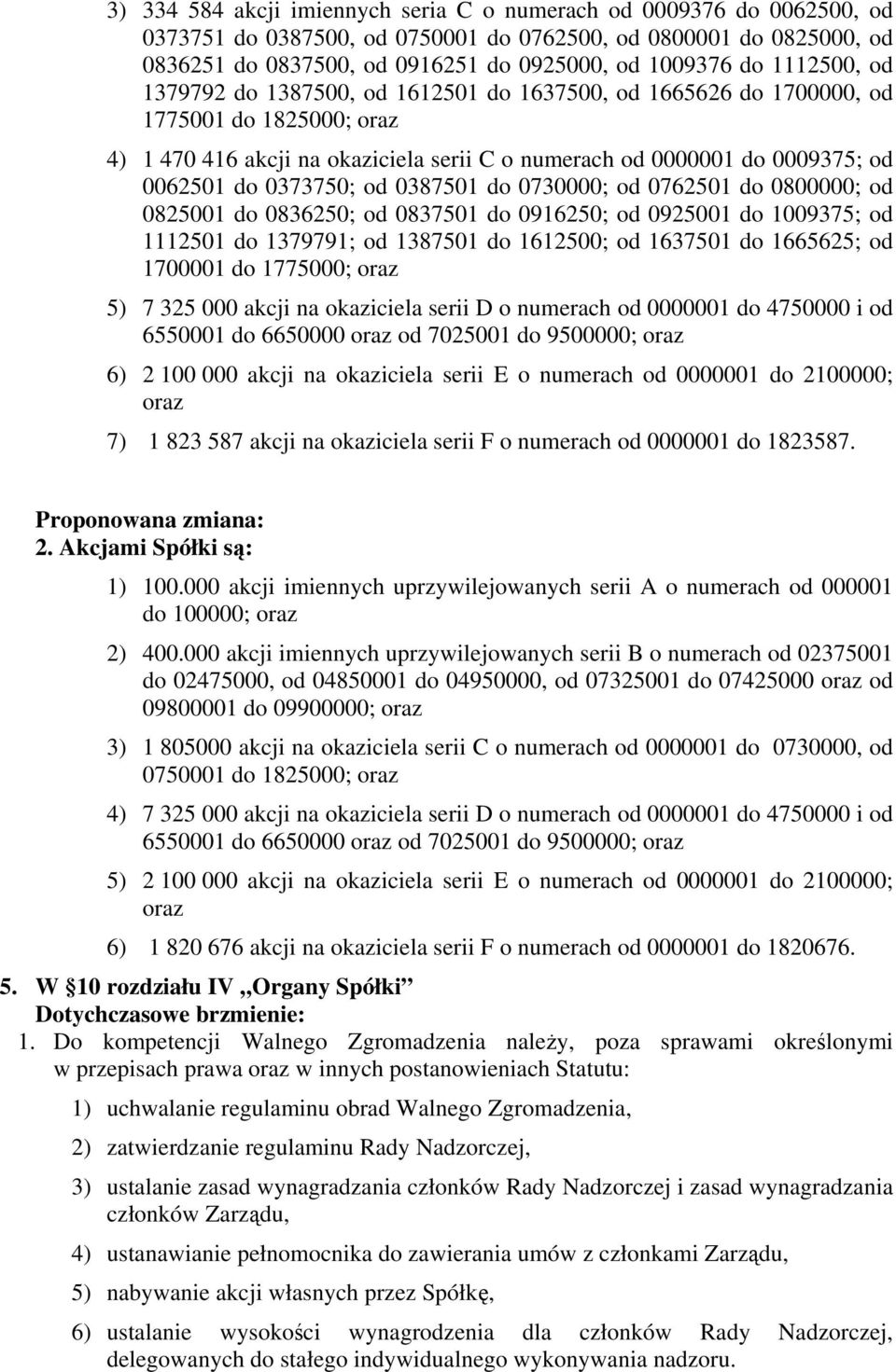 0373750; od 0387501 do 0730000; od 0762501 do 0800000; od 0825001 do 0836250; od 0837501 do 0916250; od 0925001 do 1009375; od 1112501 do 1379791; od 1387501 do 1612500; od 1637501 do 1665625; od