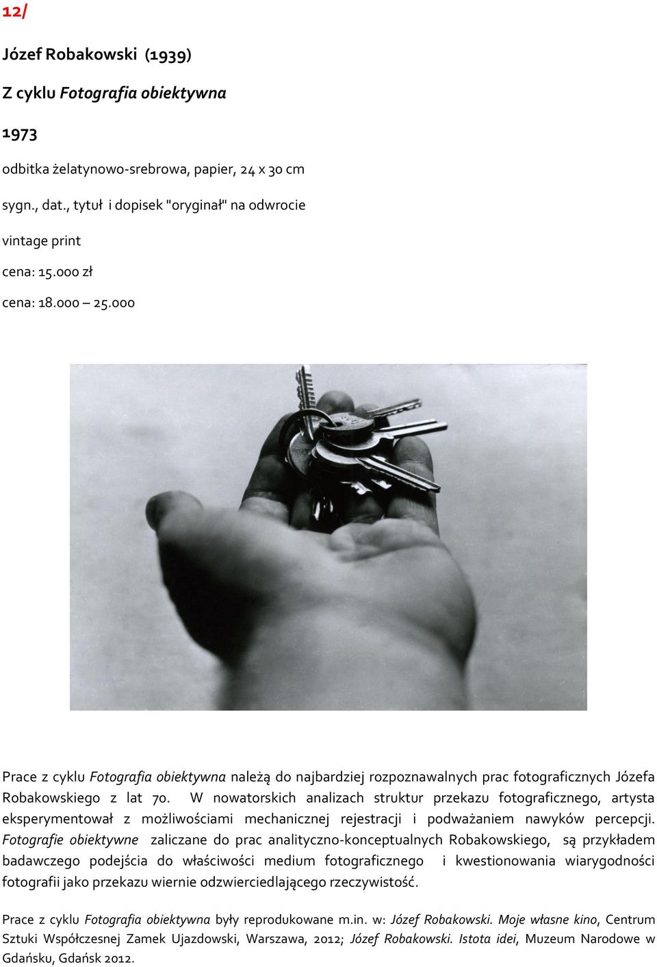 W nowatorskich analizach struktur przekazu fotograficznego, artysta eksperymentował z możliwościami mechanicznej rejestracji i podważaniem nawyków percepcji.