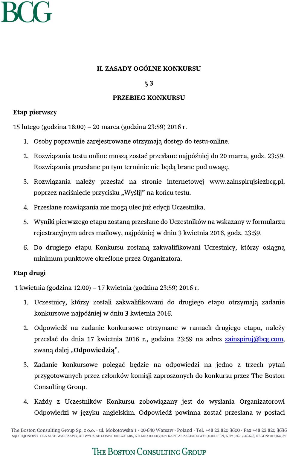 pl, poprzez naciśnięcie przycisku Wyślij na końcu testu. 4. Przesłane rozwiązania nie mogą ulec już edycji Uczestnika. 5.