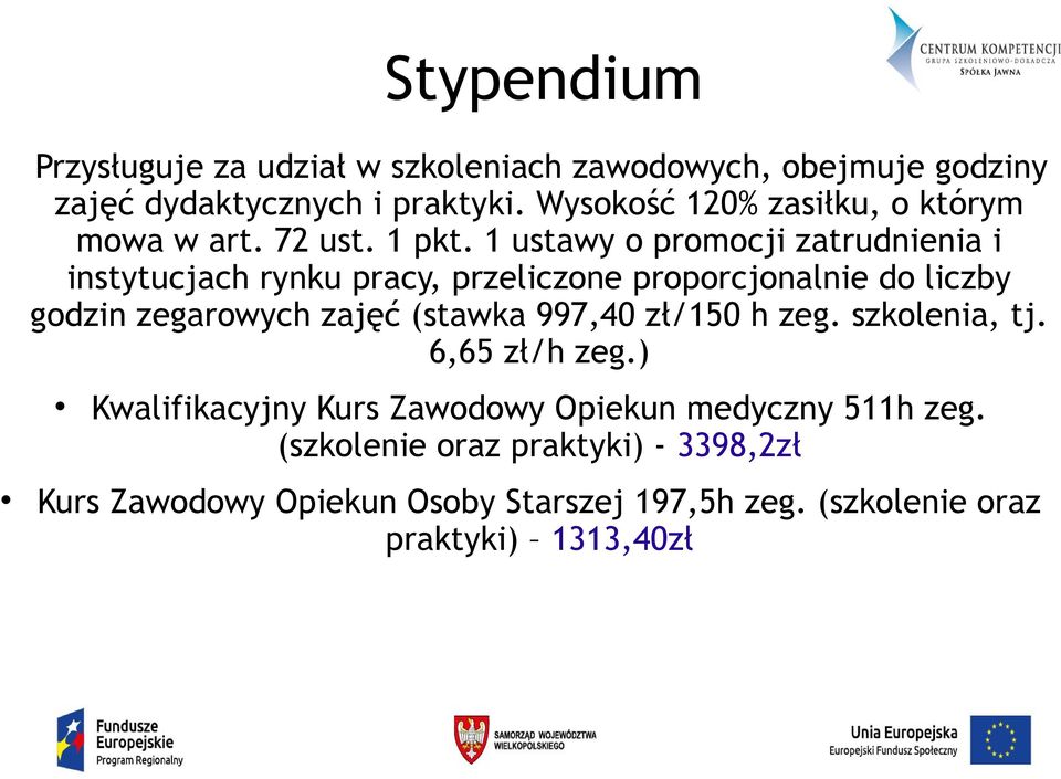 1 ustawy o promocji zatrudnienia i instytucjach rynku pracy, przeliczone proporcjonalnie do liczby godzin zegarowych zajęć (stawka