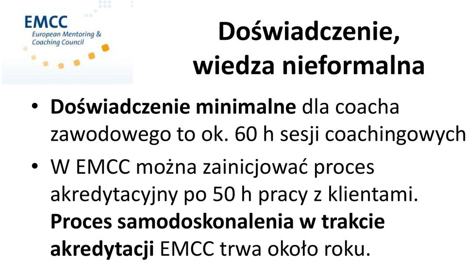 60 h sesji coachingowych W EMCC można zainicjować proces
