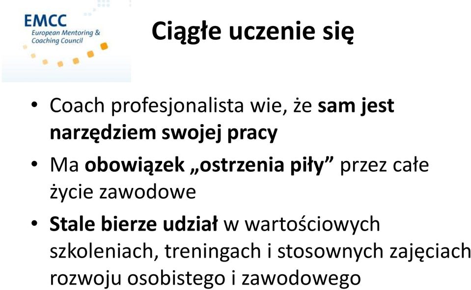 życie zawodowe Stale bierze udział w wartościowych