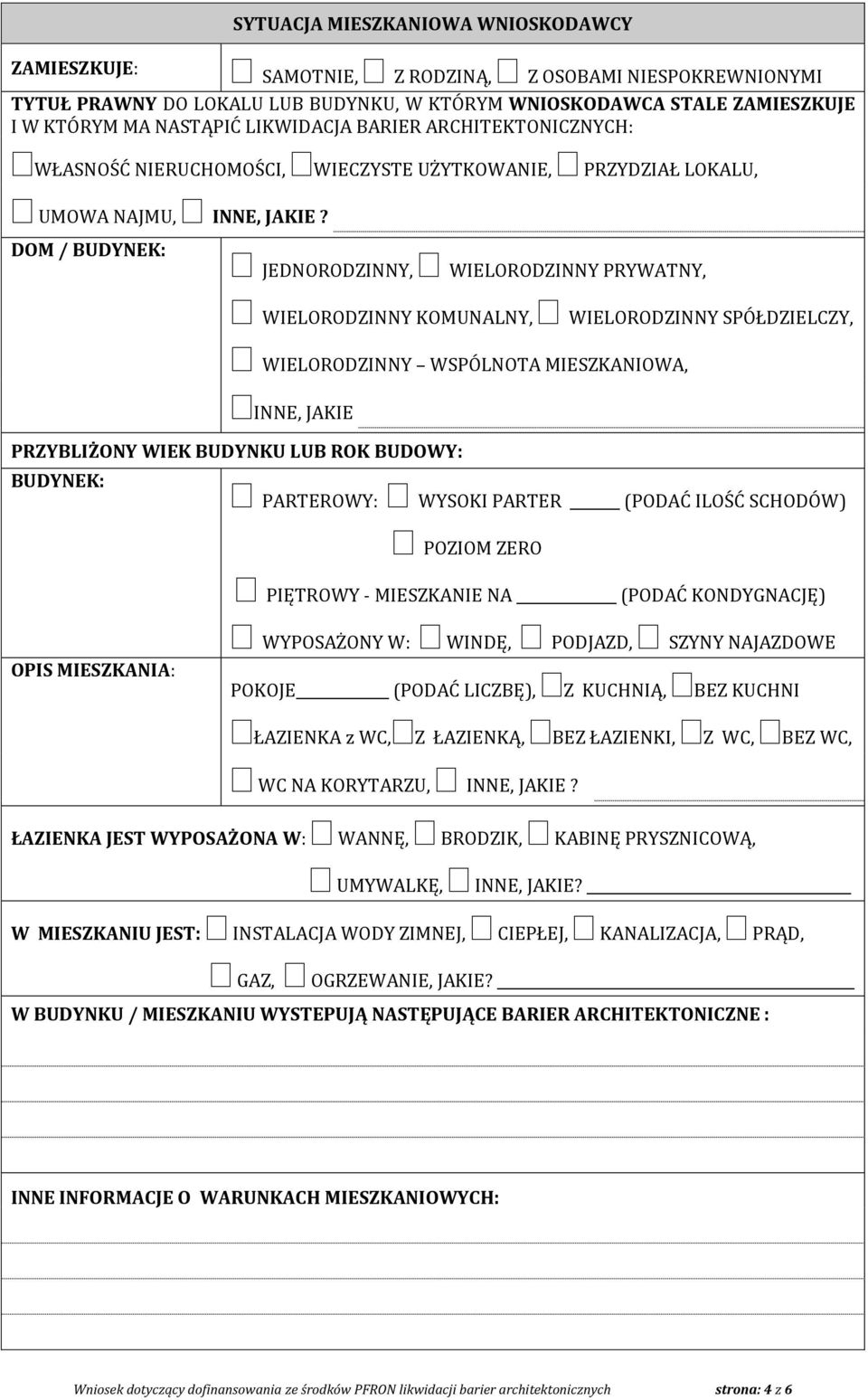 DOM / BUDYNEK: JEDNORODZINNY, WIELORODZINNY PRYWATNY, WIELORODZINNY KOMUNALNY, WIELORODZINNY SPÓŁDZIELCZY, WIELORODZINNY WSPÓLNOTA MIESZKANIOWA, INNE, JAKIE PRZYBLIŻONY WIEK BUDYNKU LUB ROK BUDOWY: