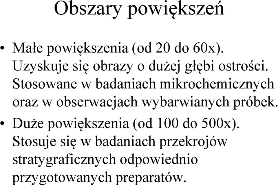 Stosowane w badaniach mikrochemicznych oraz w obserwacjach wybarwianych