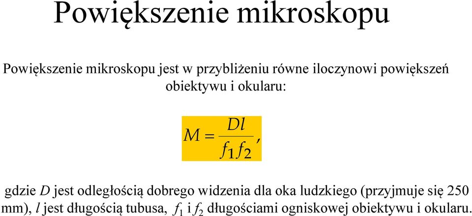 odległością dobrego widzenia dla oka ludzkiego (przyjmuje się 250 mm),