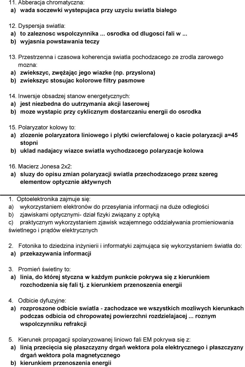 przyslona) b) zwiekszyc stosujac kolorowe filtry pasmowe 14.