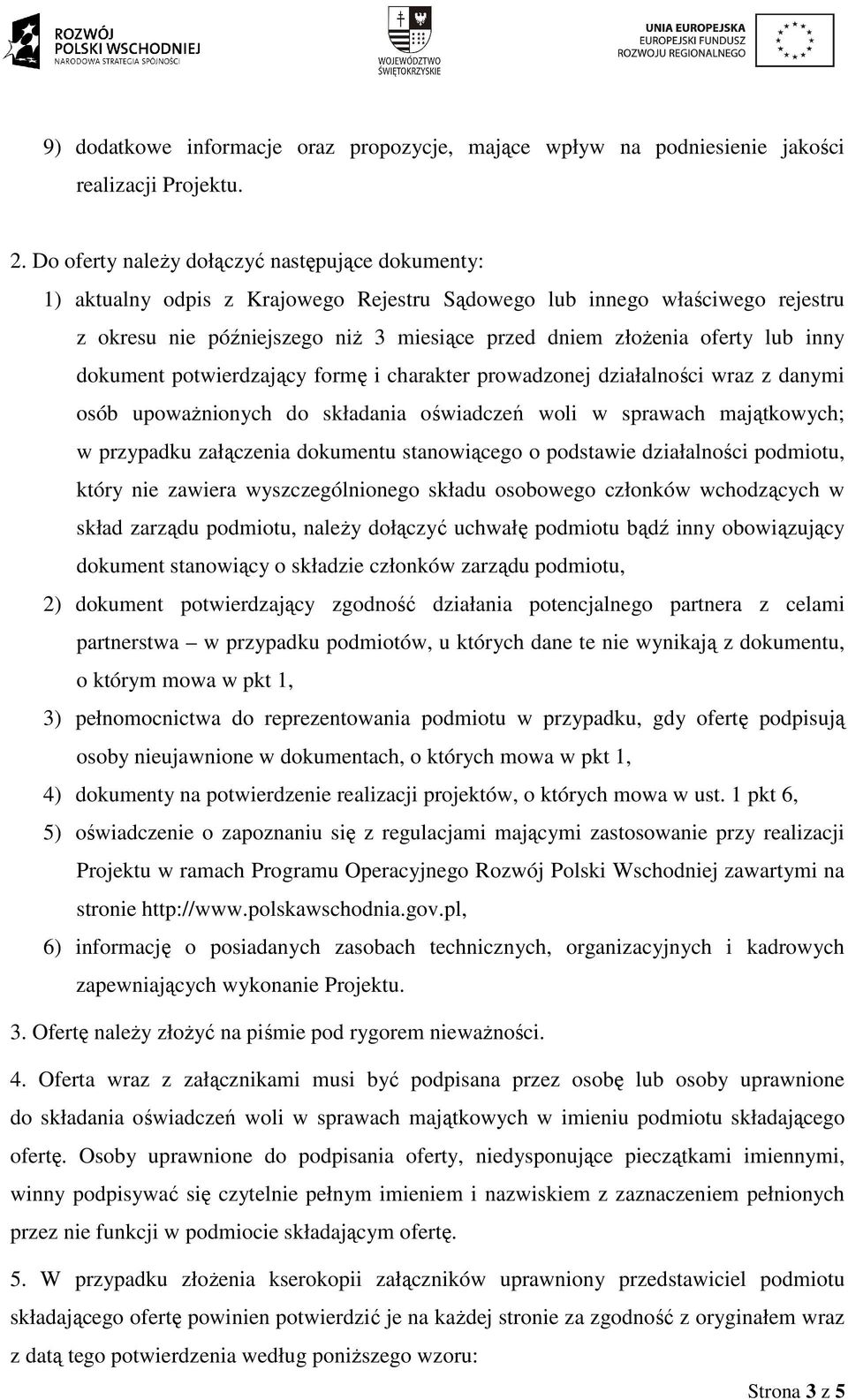 lub inny dokument potwierdzający formę i charakter prowadzonej działalności wraz z danymi osób upoważnionych do składania oświadczeń woli w sprawach majątkowych; w przypadku załączenia dokumentu