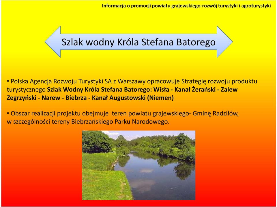 -Zalew Zegrzyński - Narew - Biebrza - Kanał Augustowski (Niemen) Obszar realizacji projektu