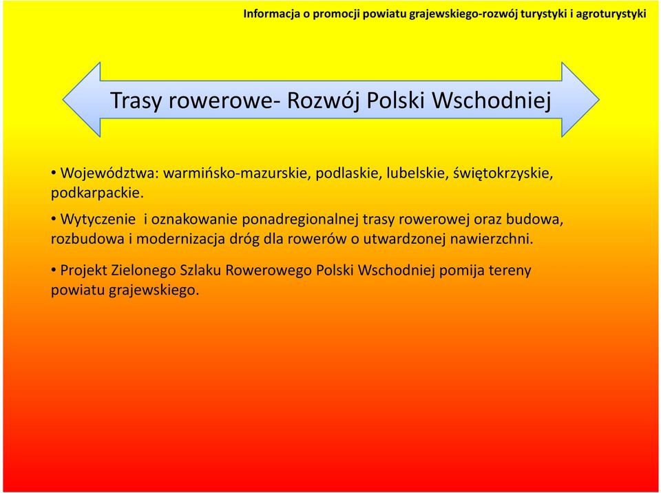 Wytyczenie i oznakowanie ponadregionalnej trasy rowerowej oraz budowa, rozbudowa i