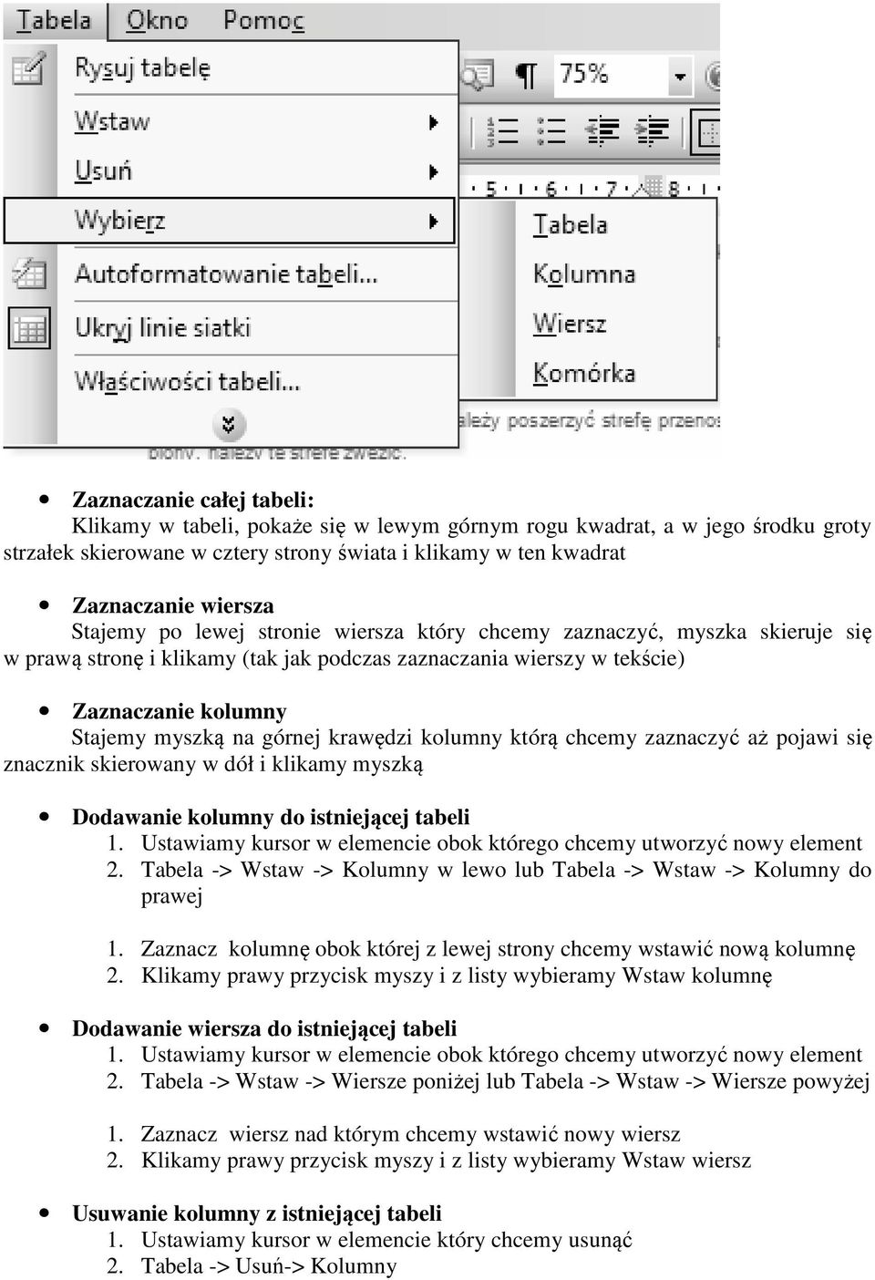 krawędzi kolumny którą chcemy zaznaczyć aż pojawi się znacznik skierowany w dół i klikamy myszką Dodawanie kolumny do istniejącej tabeli 1.