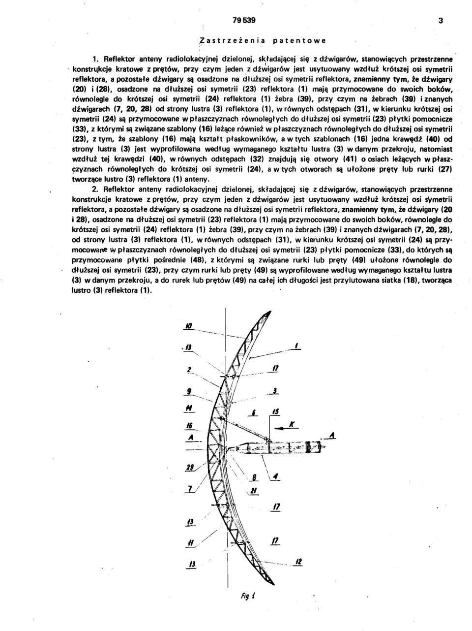 symetrii reflektora, a pozostałe dźwigary są osadzone na dłuższej osi symetrii reflektora, znamienny tym, że dźwigary (20) i (28), osadzone na dłuższej osi symetrii (23) reflektora (1) mają