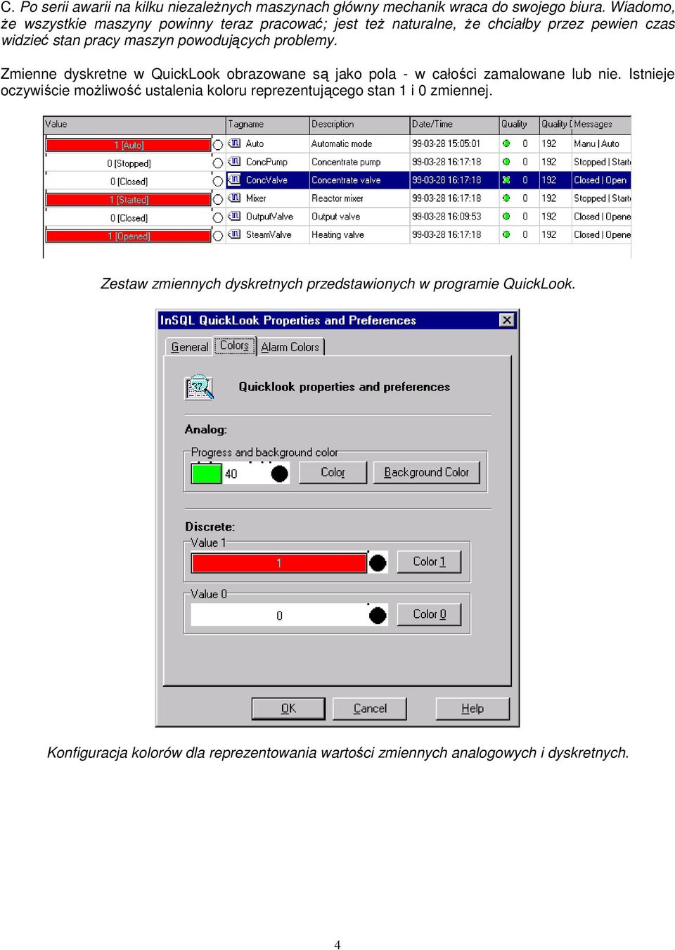 problemy. Zmienne dyskretne w QuickLook obrazowane są jako pola - w całości zamalowane lub nie.