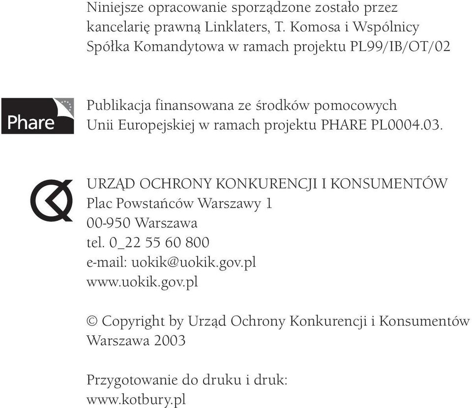 Europejskiej w ramach projektu PHARE PL0004.03.