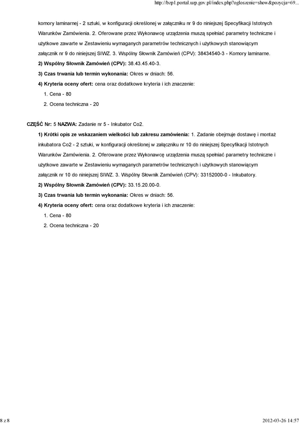 sztuki, w konfiguracji określonej w załączniku nr 9 do niniejszej Specyfikacji Istotnych Warunków Zamówienia. 2.