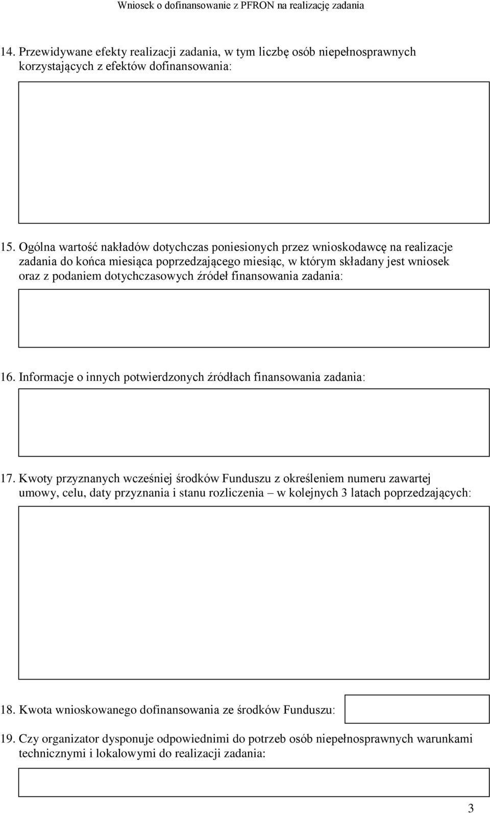 źródeł finansowania zadania: 16. Informacje o innych potwierdzonych źródłach finansowania zadania: 17.