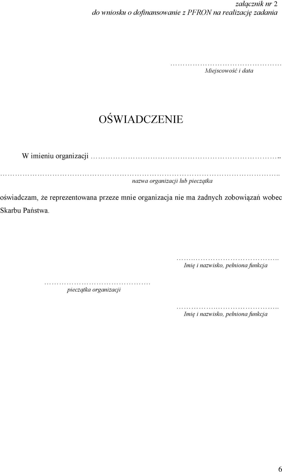 ... nazwa organizacji lub pieczątka oświadczam, że reprezentowana przeze