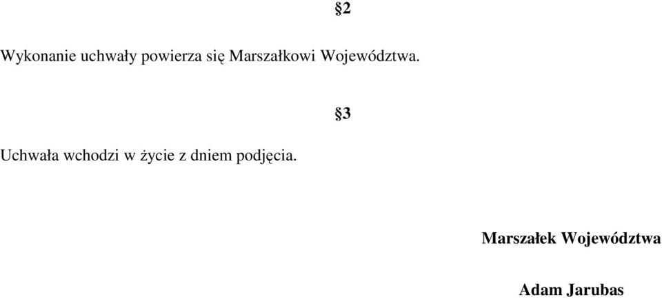 Uchwała wchodzi w Ŝycie z dniem