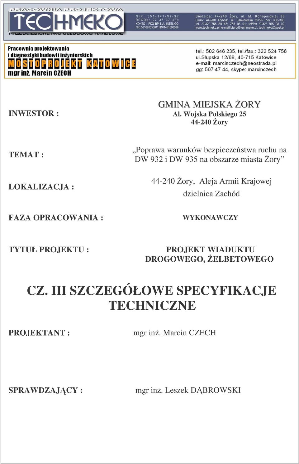 DW 935 na obszarze miasta ory 44-240 ory, Aleja Armii Krajowej dzielnica Zachód FAZA OPRACOWANIA :