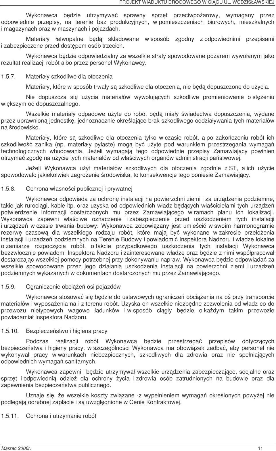 maszynach i pojazdach. Materiały łatwopalne bd składowane w sposób zgodny z odpowiednimi przepisami i zabezpieczone przed dostpem osób trzecich.