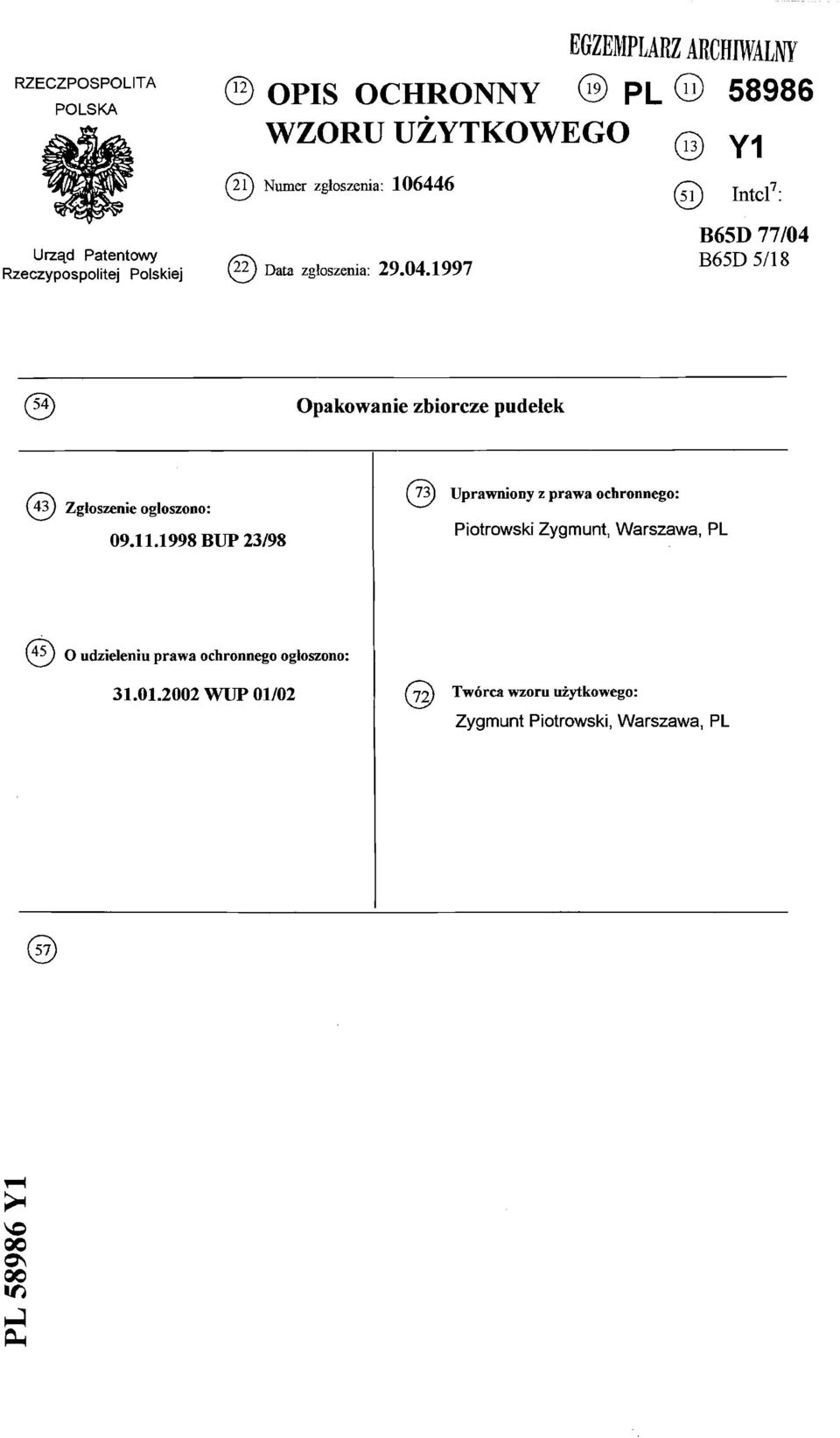 1997 13) Y1 @ Intel7: B65D 77/04 B65D5/18 Opakowanie zbiorcze pudełek (43) Zgłoszenie ogłoszono: 09.11.