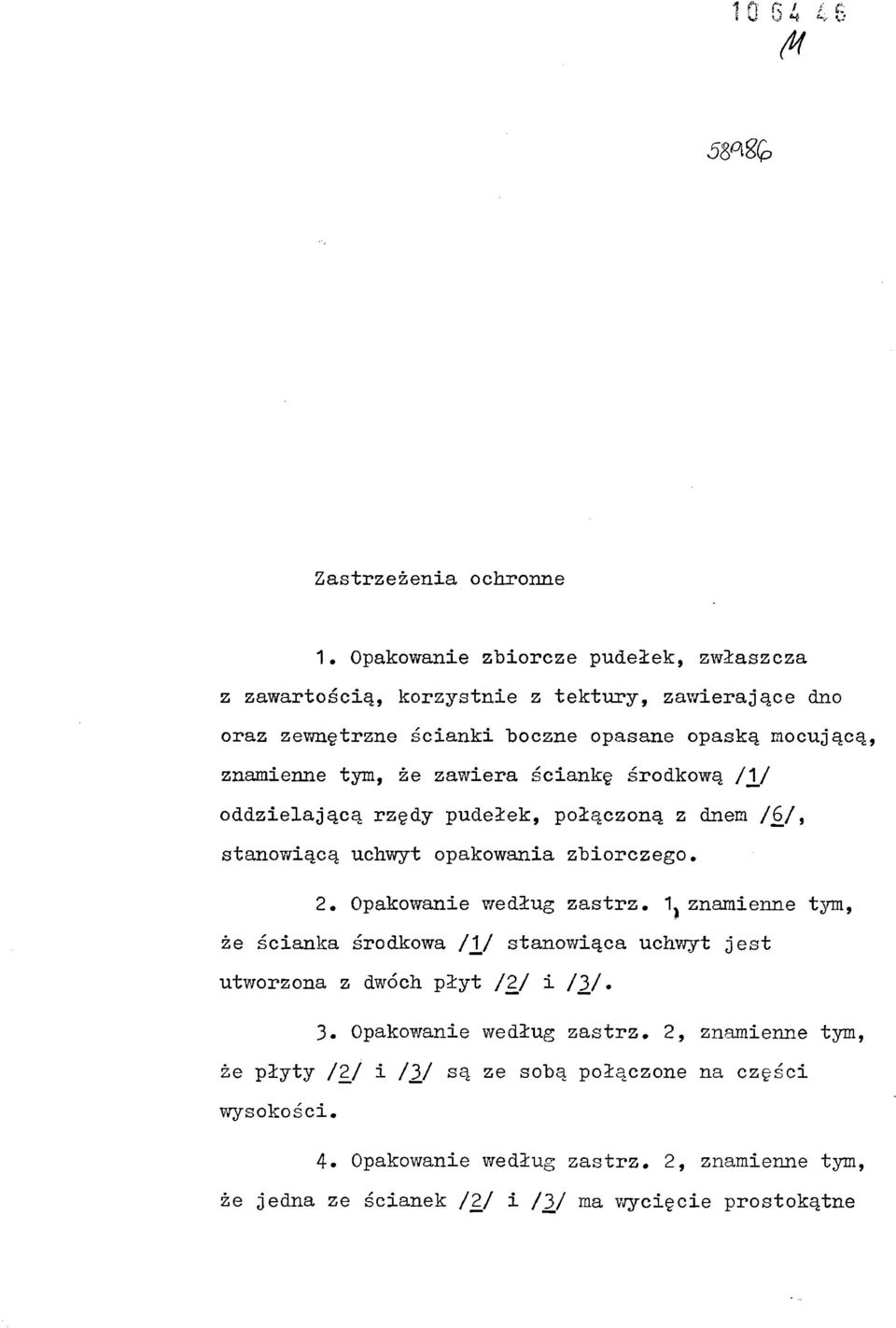 , znamienne tym, że zawiera ściankę środkową /Yf oddzielającą rzędy pudełek, połączoną z dnem /6/, stano?ri.ącą uchwyt opakowania zbiorczego. 2.