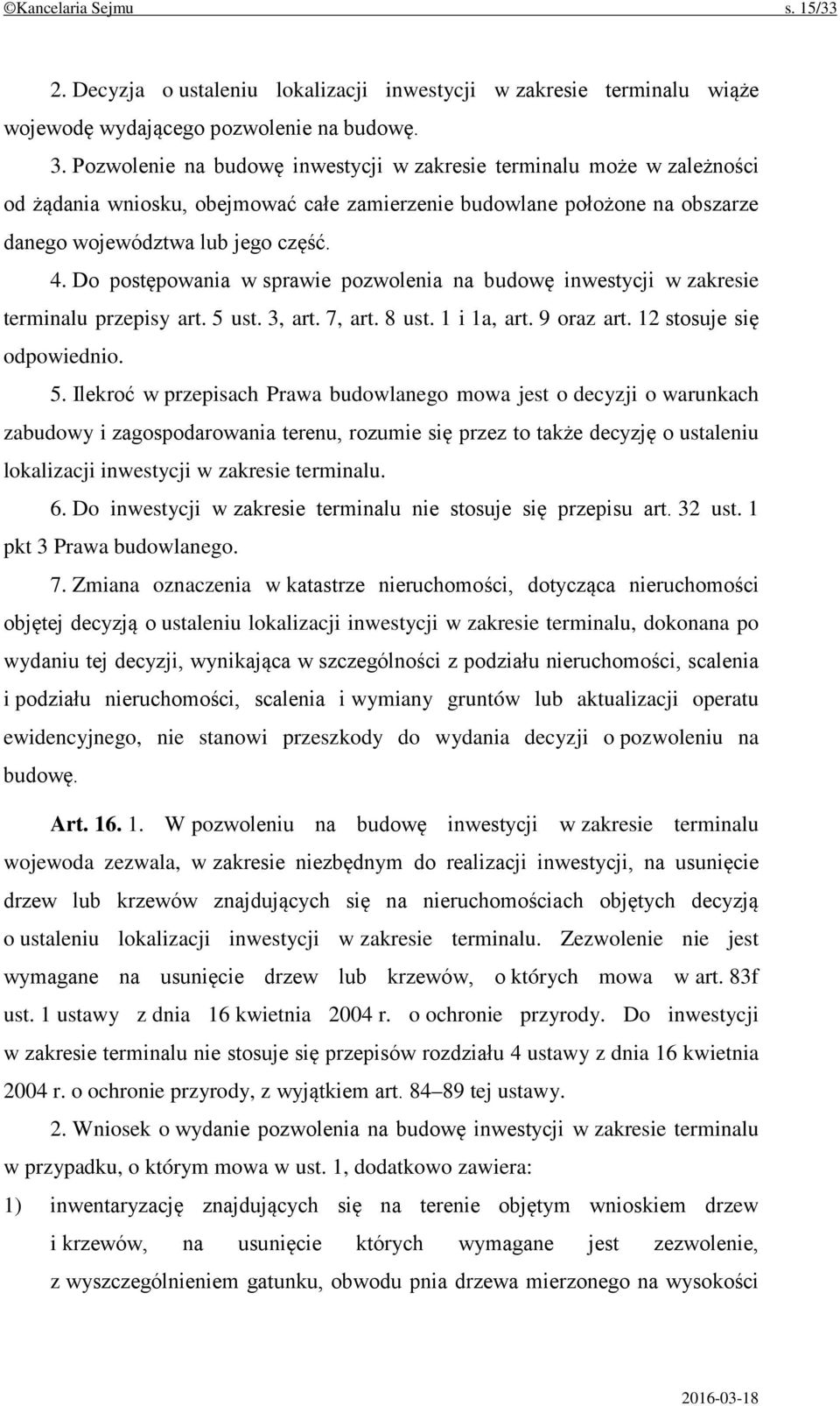 Do postępowania w sprawie pozwolenia na budowę inwestycji w zakresie terminalu przepisy art. 5 