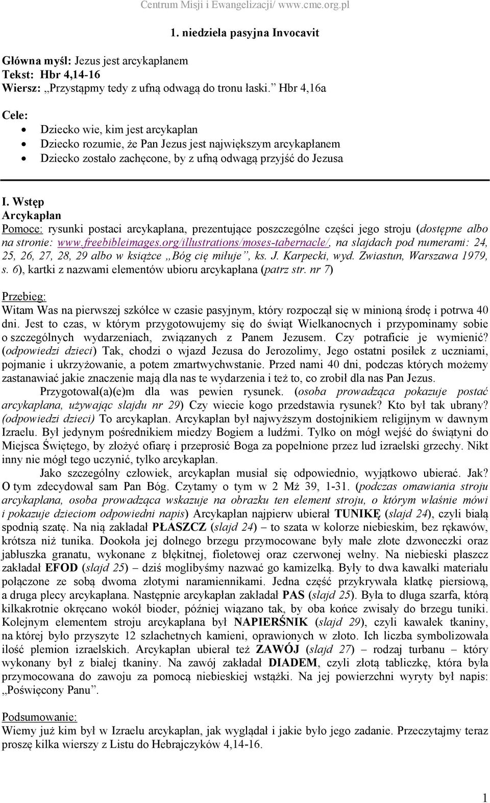 Wstęp Arcykapłan Pomoce: rysunki postaci arcykapłana, prezentujące poszczególne części jego stroju (dostępne albo na stronie: www.freebibleimages.