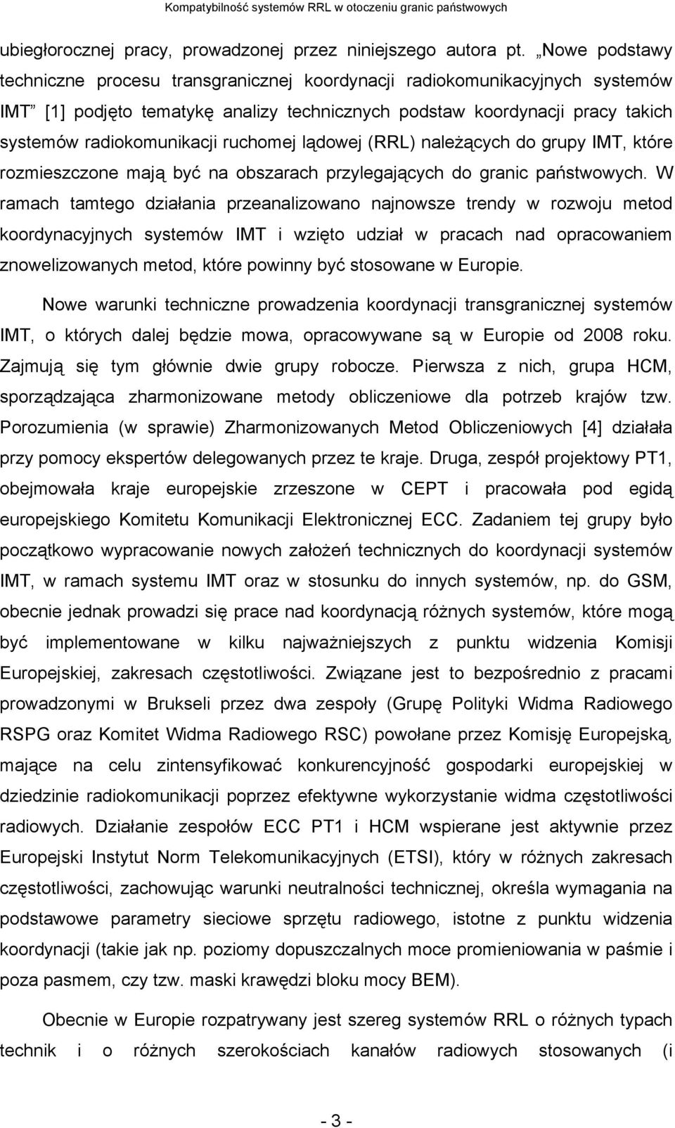 ruchomej lądowej (RRL) należących do grupy IMT, które rozmieszczone mają być na obszarach przylegających do granic państwowych.