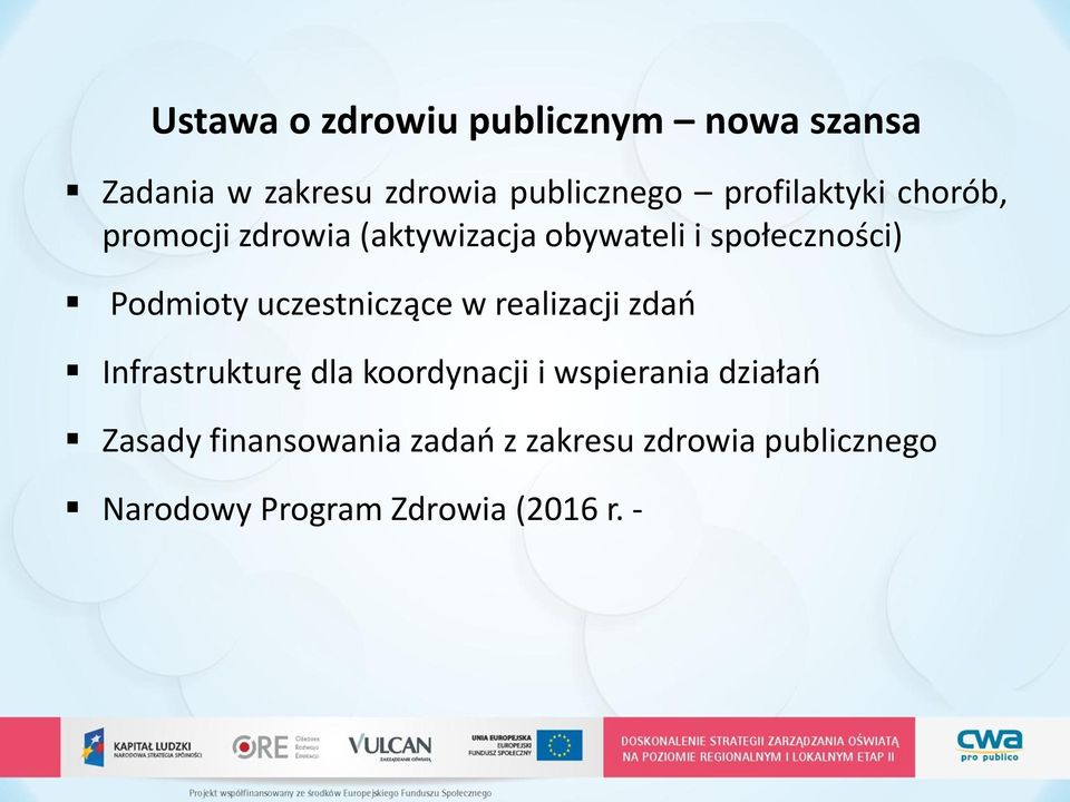 Podmioty uczestniczące w realizacji zdań Infrastrukturę dla koordynacji i wspierania