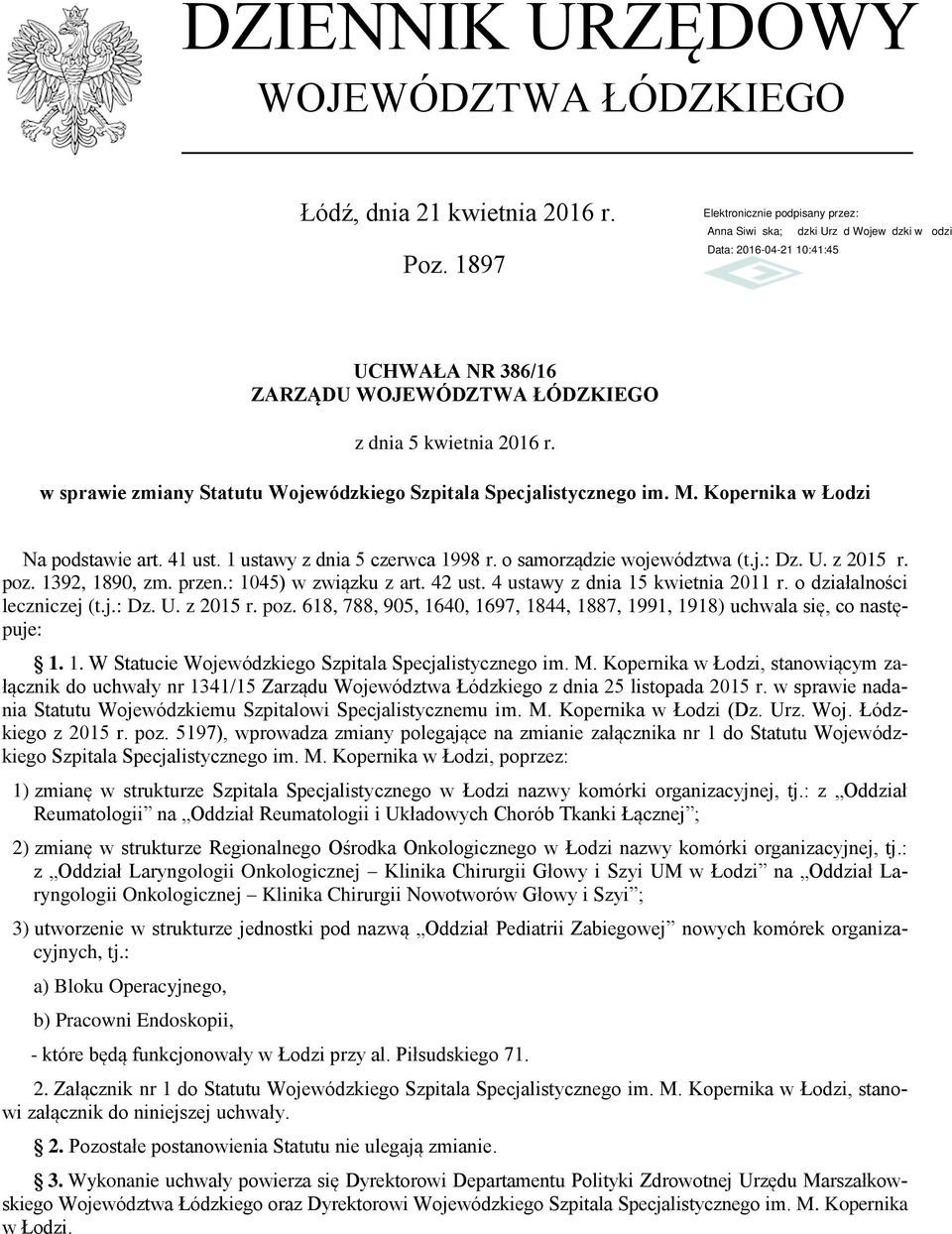 poz. 1392, 1890, zm. przen.: 1045) w związku z art. 42 ust. 4 ustawy z dnia 15 kwietnia 2011 r. o działalności leczniczej (t.j.: Dz. U. z 2015 r. poz.