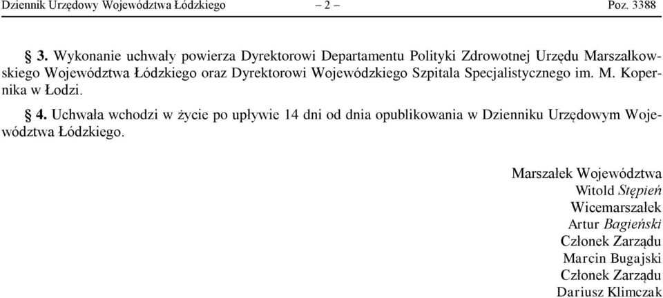 Dyrektorowi Wojewódzkiego Szpitala Specjalistycznego im. M. Kopernika w Łodzi. 4.