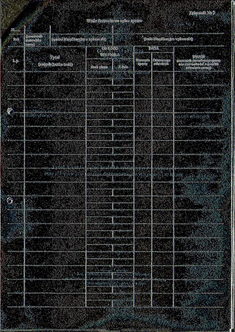 WPŁYNĘŁA Z dnia Wszc/ccia sprawy (hasło klasyfikacyjne wykazu akt) DATA Ostatecznego