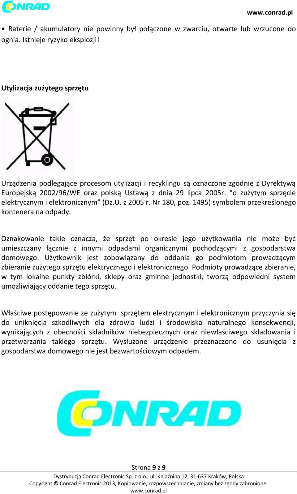 "o zużytym sprzęcie elektrycznym i elektronicznym" (Dz.U. z 2005 r. Nr 180, poz. 1495) symbolem przekreślonego kontenera na odpady.