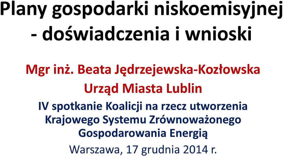 Beata Jędrzejewska-Kozłowska Urząd Miasta Lublin IV