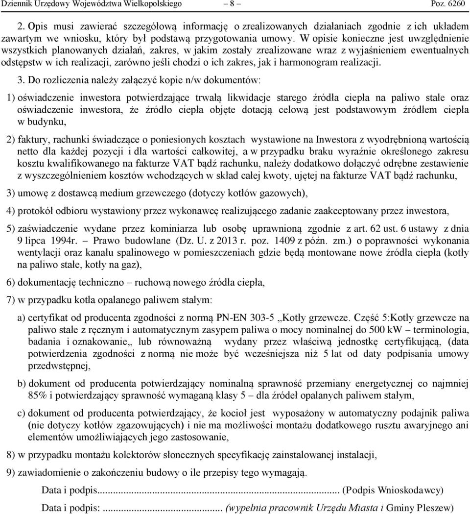 W opisie konieczne jest uwzględnienie wszystkich planowanych działań, zakres, w jakim zostały zrealizowane wraz z wyjaśnieniem ewentualnych odstępstw w ich realizacji, zarówno jeśli chodzi o ich