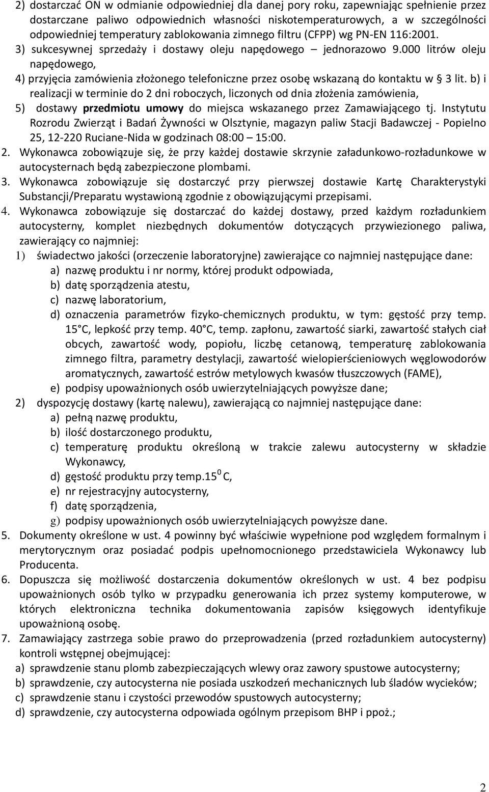 000 litrów oleju napędowego, 4) przyjęcia zamówienia złożonego telefoniczne przez osobę wskazaną do kontaktu w 3 lit.