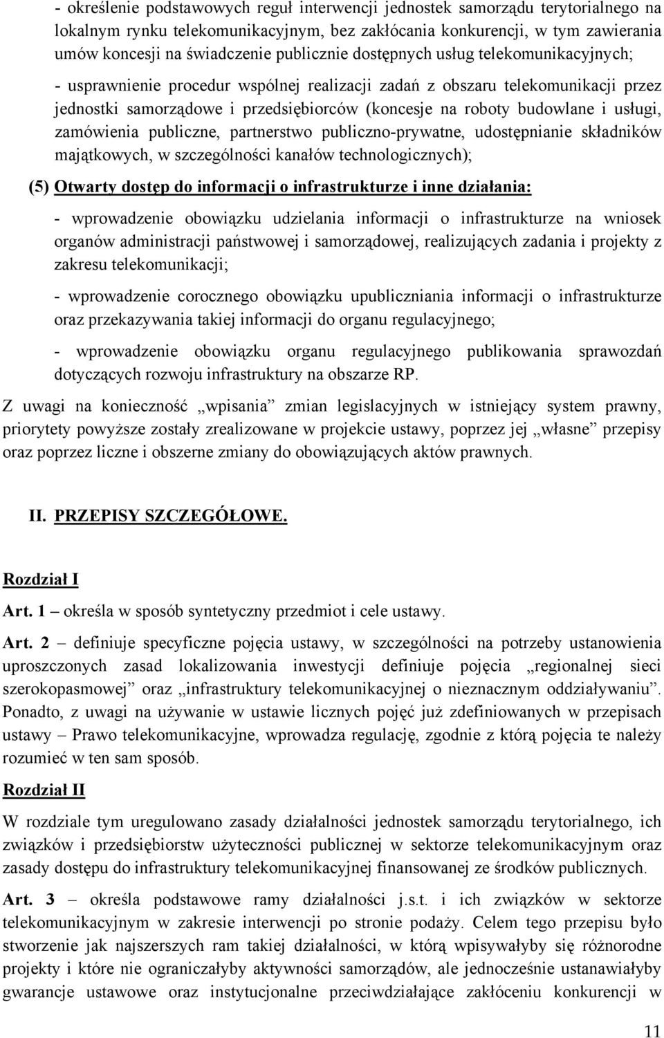 budowlane i usługi, zamówienia publiczne, partnerstwo publiczno-prywatne, udostępnianie składników majątkowych, w szczególności kanałów technologicznych); (5) Otwarty dostęp do informacji o