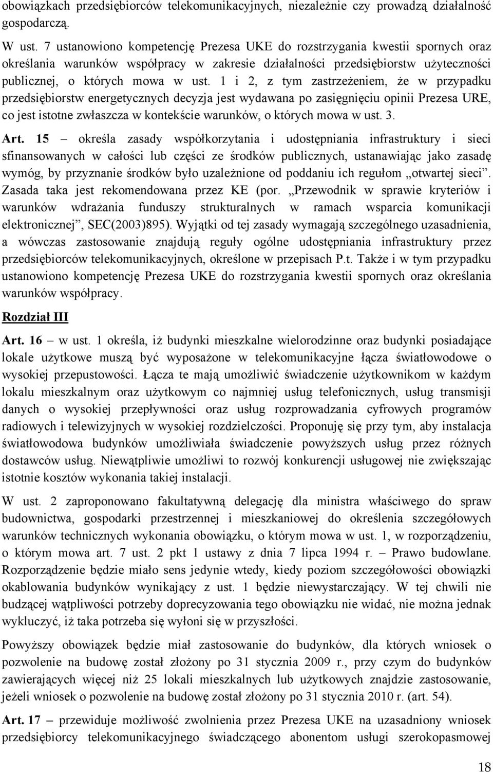 1 i 2, z tym zastrzeżeniem, że w przypadku przedsiębiorstw energetycznych decyzja jest wydawana po zasięgnięciu opinii Prezesa URE, co jest istotne zwłaszcza w kontekście warunków, o których mowa w