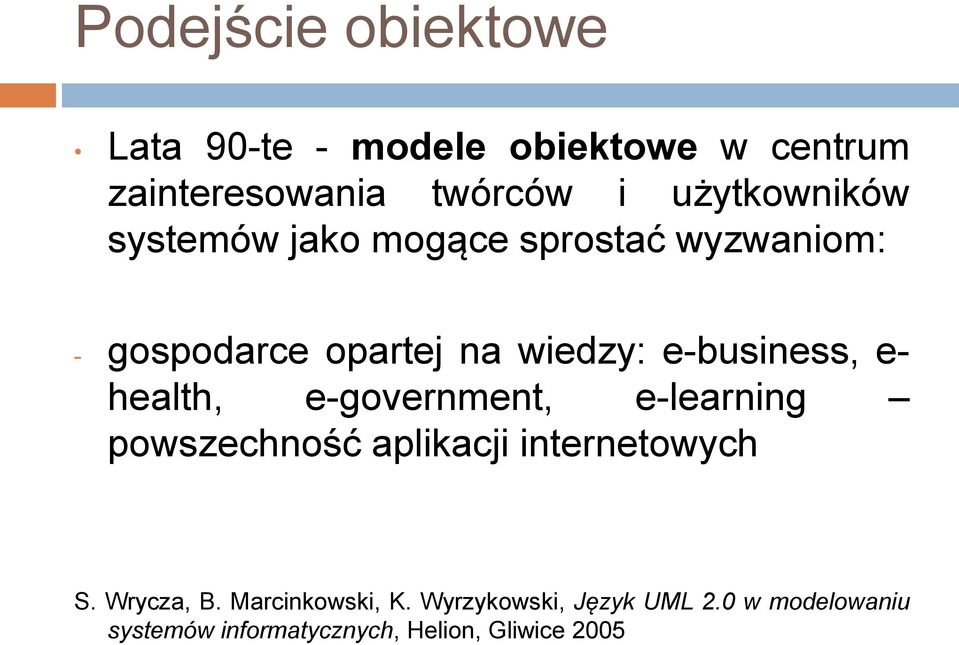 e-business, e- health, e-government, e-learning powszechność aplikacji internetowych S.