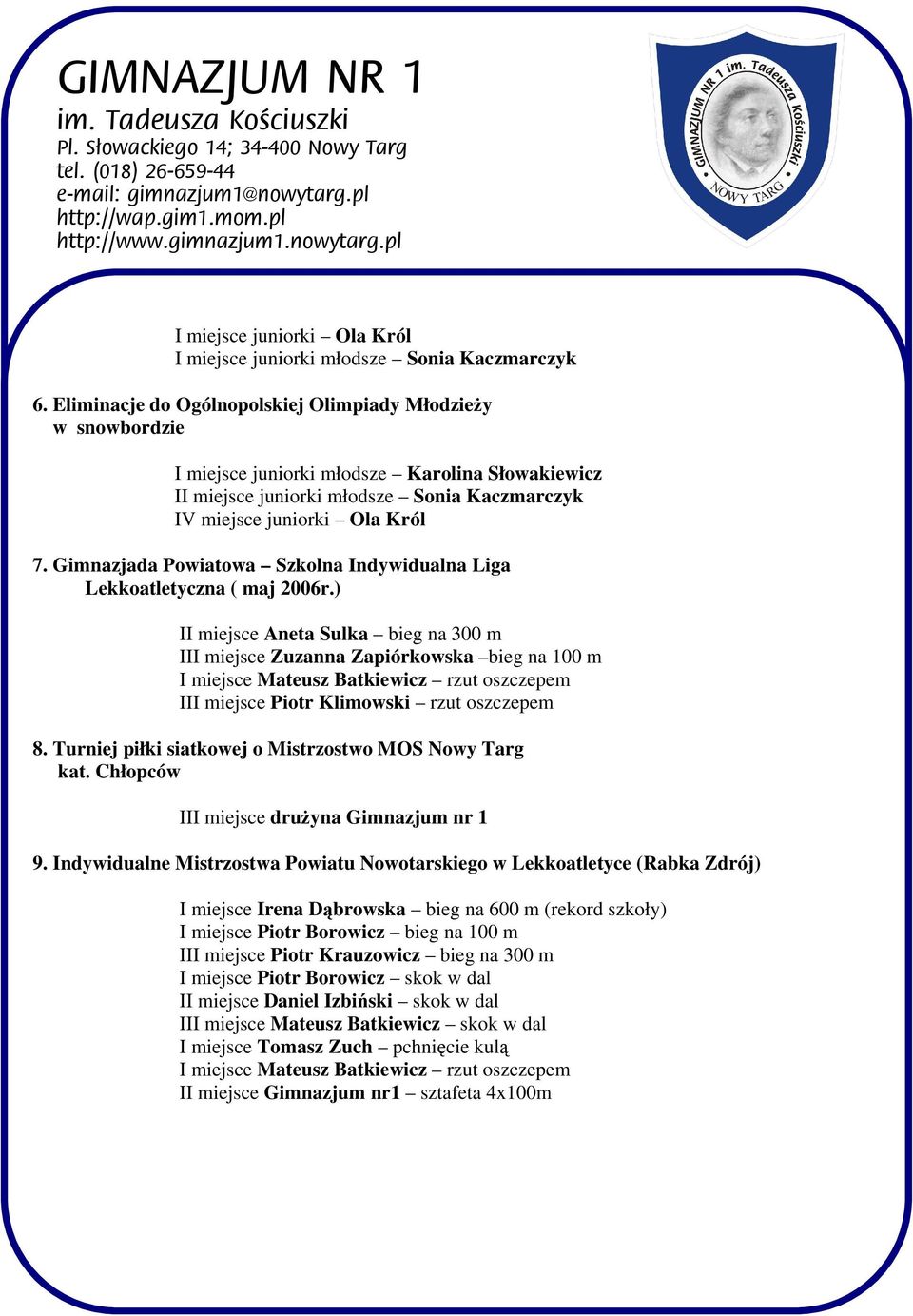 Gimnazjada Powiatowa Szkolna Indywidualna Liga Lekkoatletyczna ( maj 2006r.