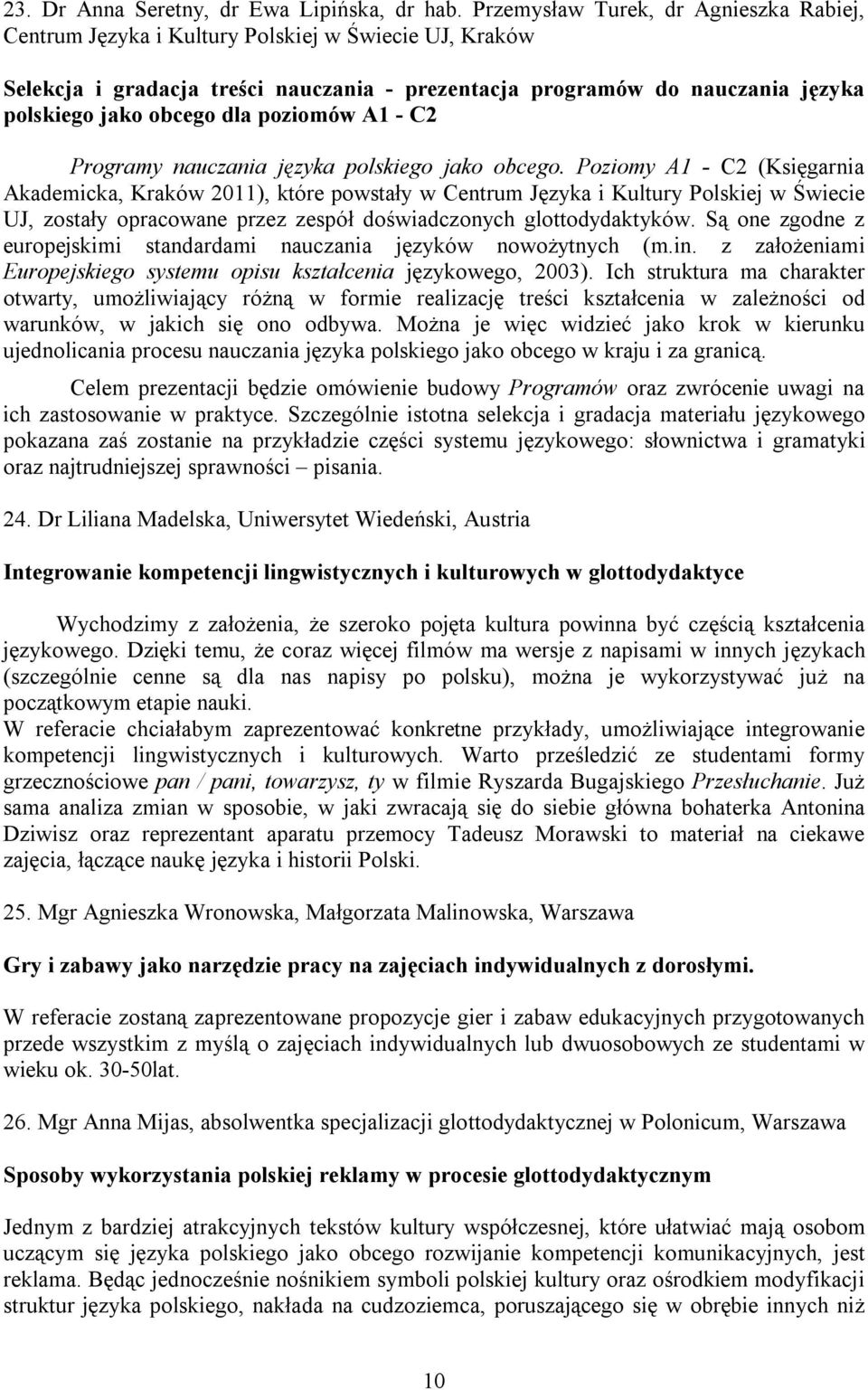 dla poziomów A1 - C2 Programy nauczania języka polskiego jako obcego.