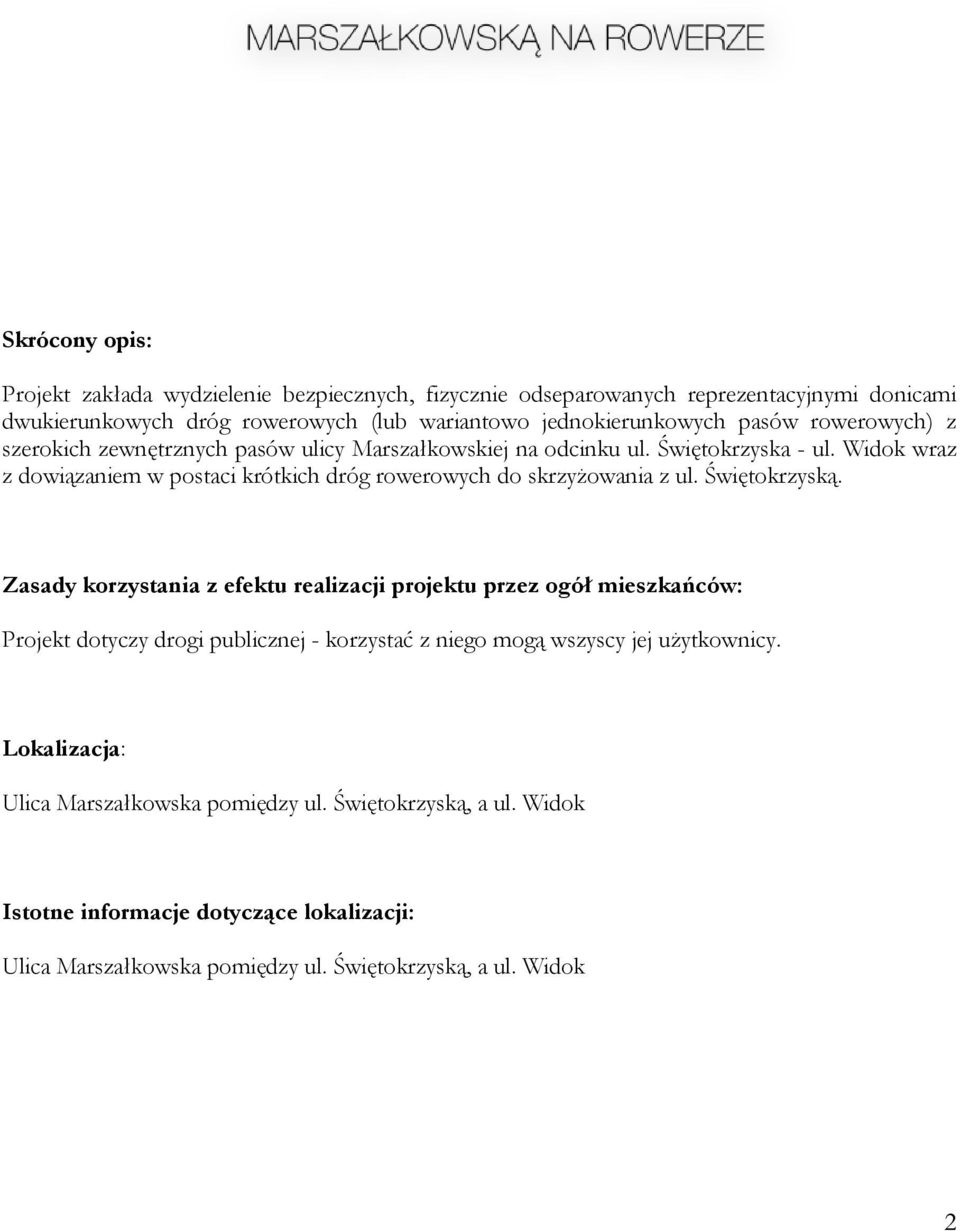 Widok wraz z dowiązaniem w postaci krótkich dróg rowerowych do skrzyżowania z ul. Świętokrzyską.