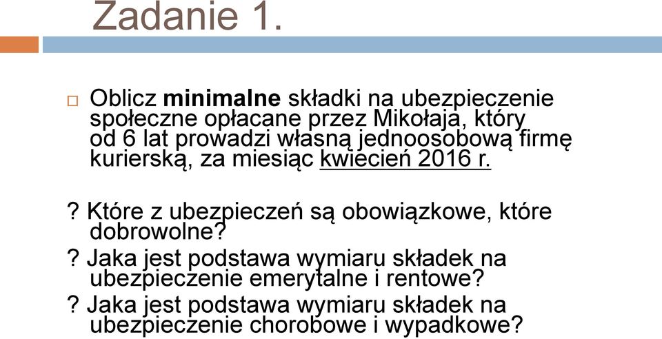 prowadzi własną jednoosobową firmę kurierską, za miesiąc kwiecień 2016 r.