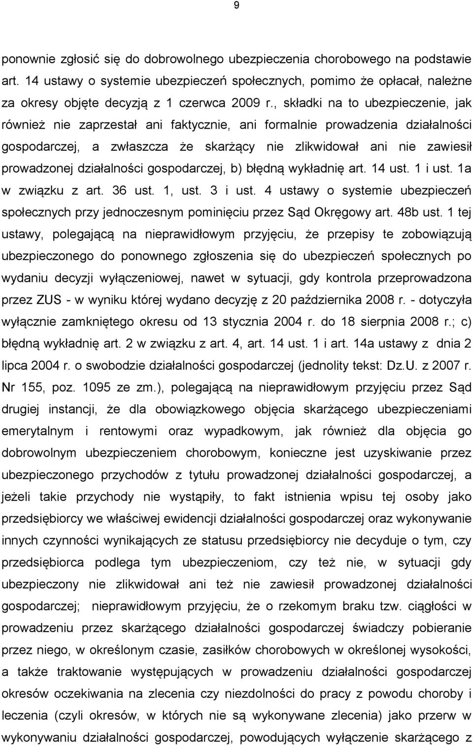 działalności gospodarczej, b) błędną wykładnię art. 14 ust. 1 i ust. 1a w związku z art. 36 ust. 1, ust. 3 i ust.